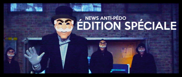 News Anti Pedo Edition Speciale