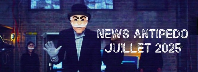 News anti pedo juillet 2025